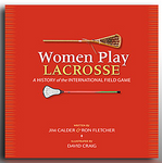 WOMEN PLAY LACROSSE